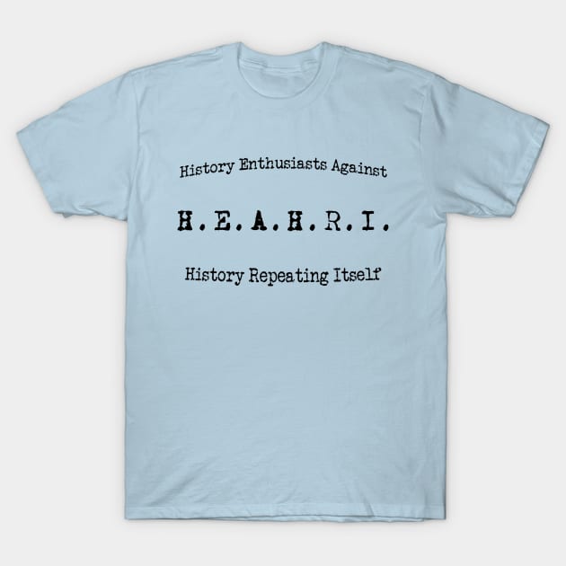 History Enthusiasts against history repeating itself- curved T-Shirt by ZanyPast